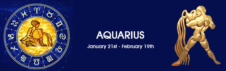 zodiac-AQUARIUS January 21st - February 19th zodiac-AQUARIUS January 20th - February 18th