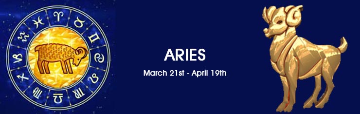 Astrology - ARIES March 21st - April 19th Astrology - ARIES March 21st - April 19th